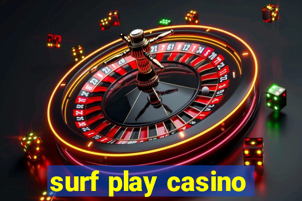 surf play casino